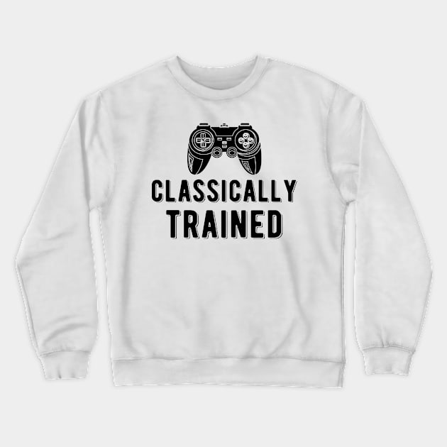 Gamer - Classically Trained Crewneck Sweatshirt by KC Happy Shop